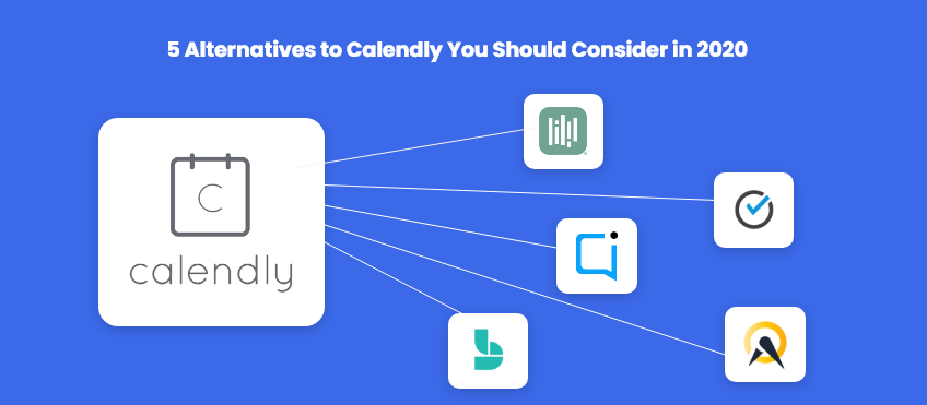 5 Best Alternatives to Calendly in 2020 ChatGen